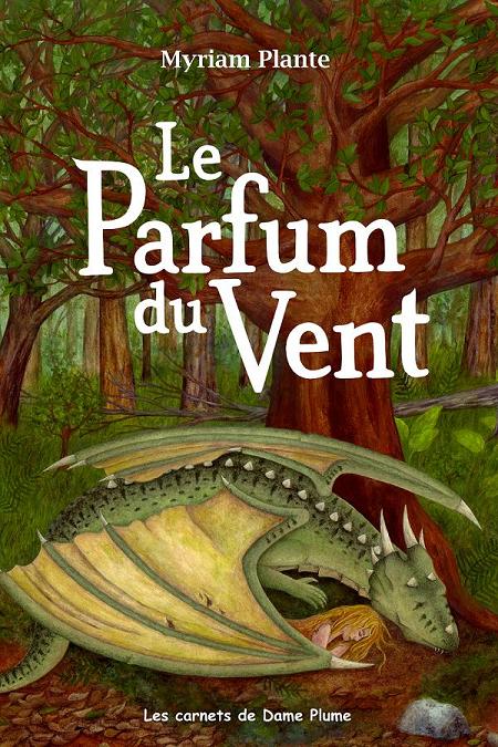 Couverture du roman Le Parfum du Vent: Un dragon et une jeune femme dorment sous un arbre dans une forêt.