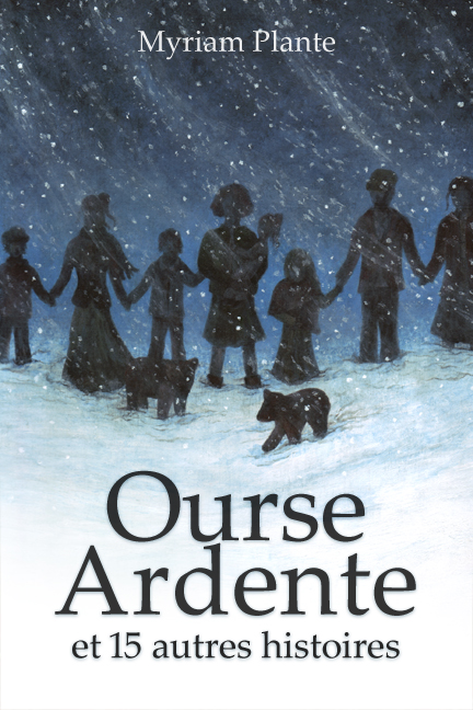 Couverture du recueil Ourse Ardente: Des personnages se tiennent par la main pendant une tempête de neige, et deux oursons marchent devant eux.