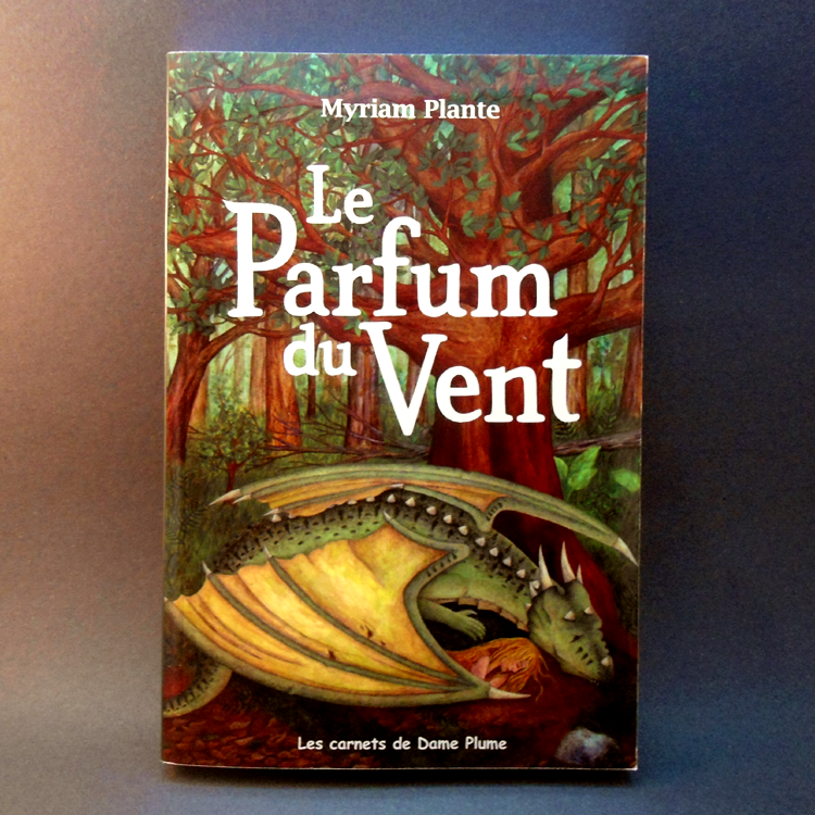 Photo du roman Le Parfum du Vent, par Myriam Plante.